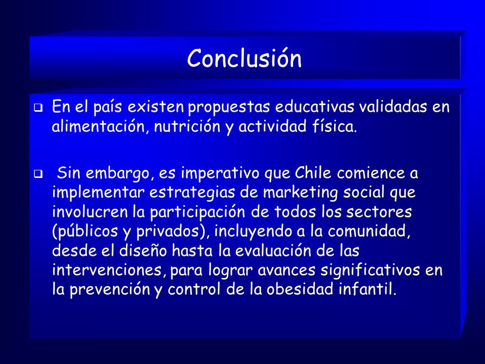 Conclusión En el país existen propuestas educativas validadas en alimentación, nutrición y actividad física.