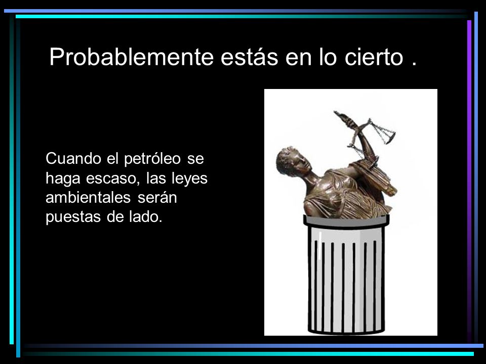 Probablemente estás en lo cierto .