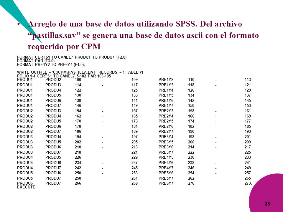 Arreglo de una base de datos utilizando SPSS. Del archivo pastillas