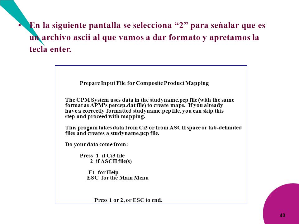 En la siguiente pantalla se selecciona 2 para señalar que es un archivo ascii al que vamos a dar formato y apretamos la tecla enter.