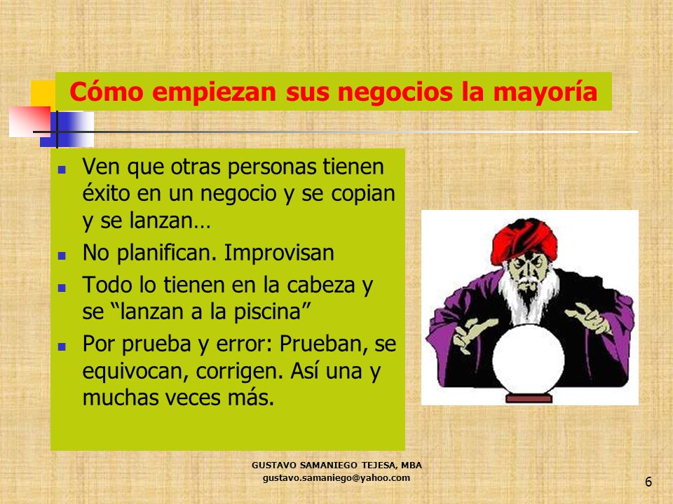 Cómo empiezan sus negocios la mayoría GUSTAVO SAMANIEGO TEJESA, MBA