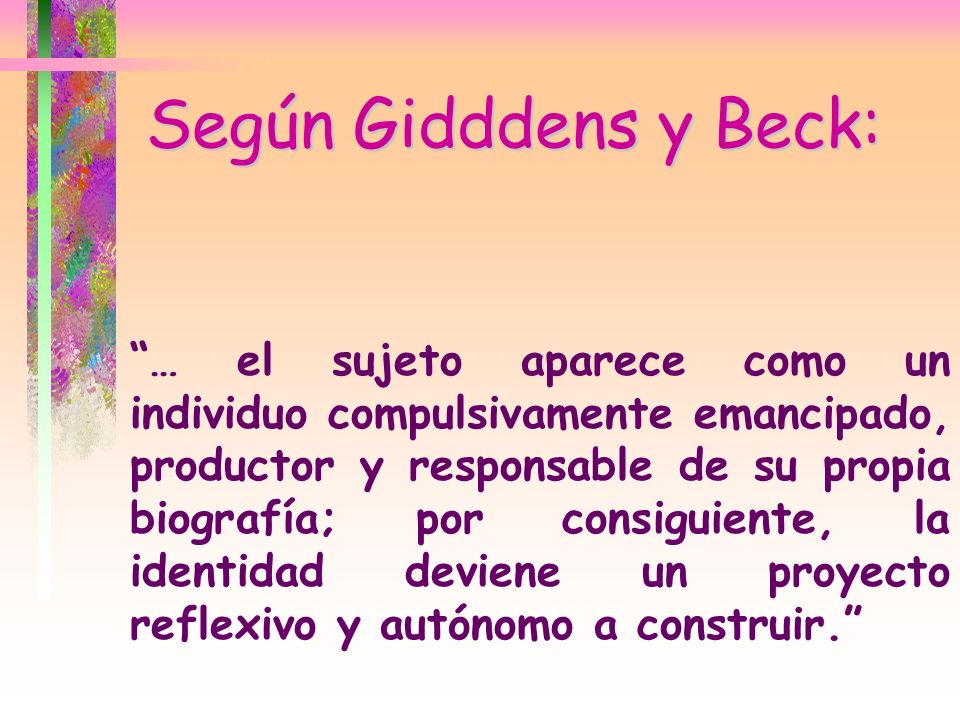 Según Gidddens y Beck: