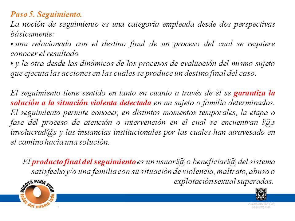 Paso 5. Seguimiento. La noción de seguimiento es una categoría empleada desde dos perspectivas básicamente: