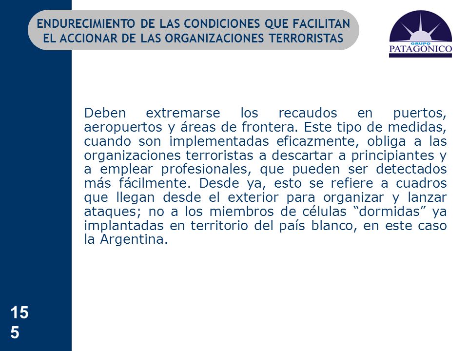 ENDURECIMIENTO DE LAS CONDICIONES QUE FACILITAN EL ACCIONAR DE LAS ORGANIZACIONES TERRORISTAS