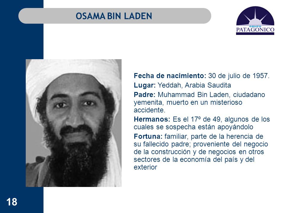 OSAMA BIN LADEN Fecha de nacimiento: 30 de julio de 1957.