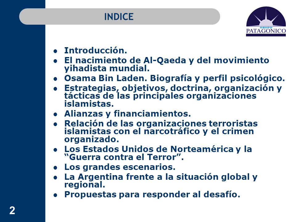 INDICE Introducción. El nacimiento de Al-Qaeda y del movimiento yihadista mundial. Osama Bin Laden. Biografía y perfil psicológico.