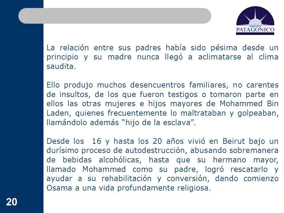 La relación entre sus padres había sido pésima desde un principio y su madre nunca llegó a aclimatarse al clima saudita.