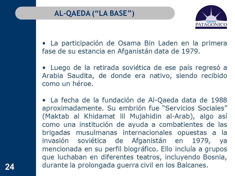 AL-QAEDA ( LA BASE ) La participación de Osama Bin Laden en la primera fase de su estancia en Afganistán data de