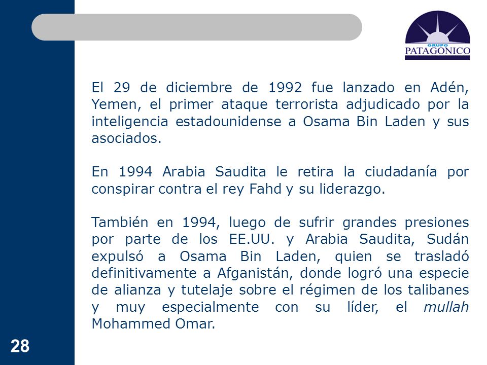 El 29 de diciembre de 1992 fue lanzado en Adén, Yemen, el primer ataque terrorista adjudicado por la inteligencia estadounidense a Osama Bin Laden y sus asociados.