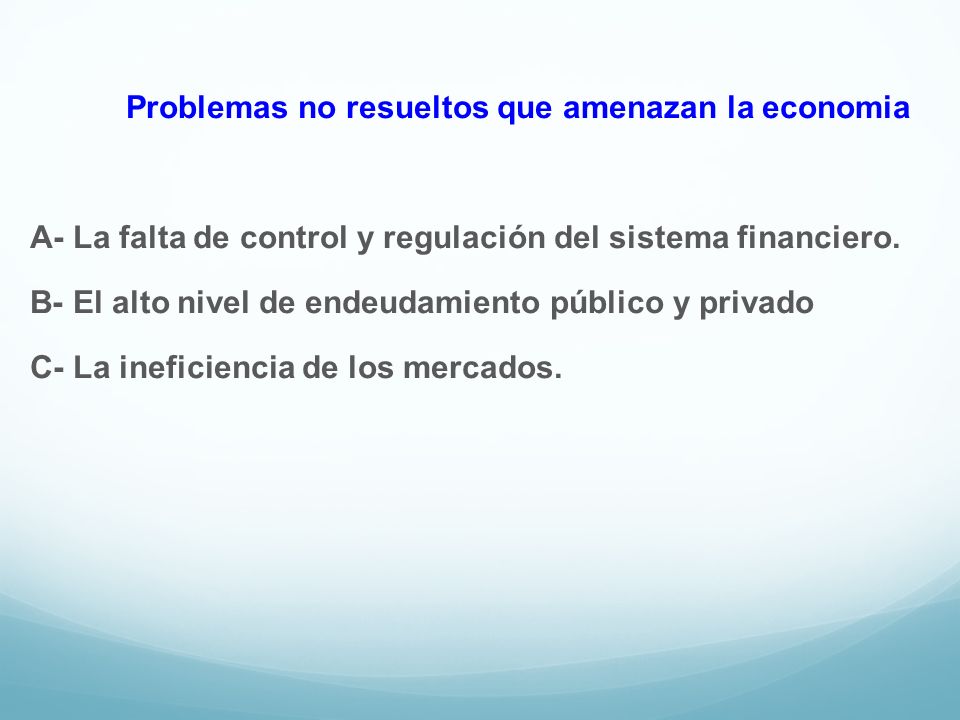 Problemas no resueltos que amenazan la economia