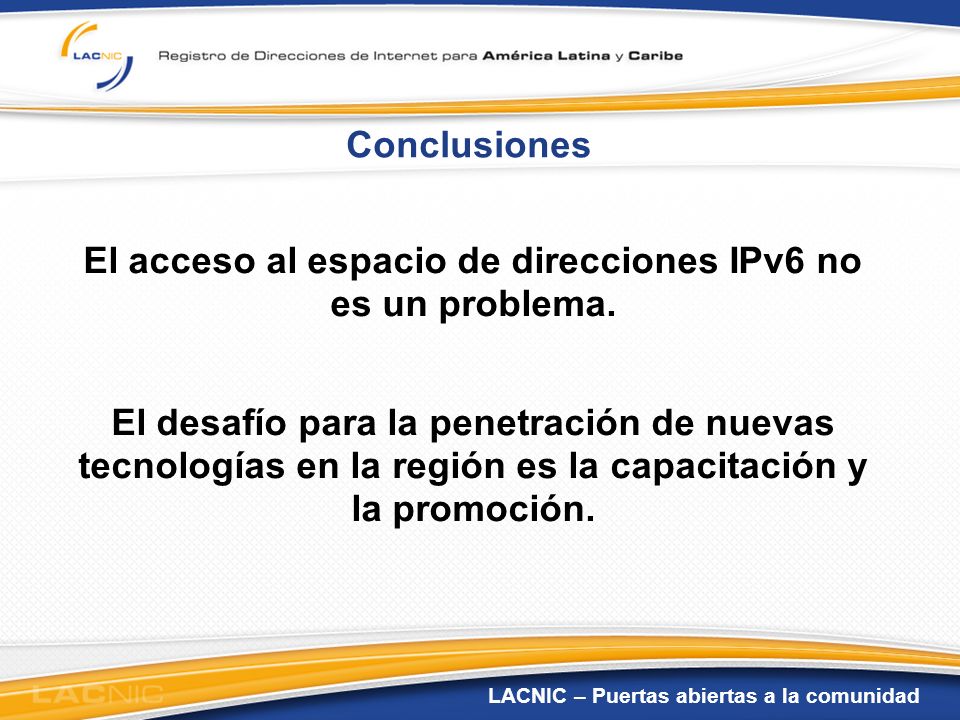 El acceso al espacio de direcciones IPv6 no es un problema.