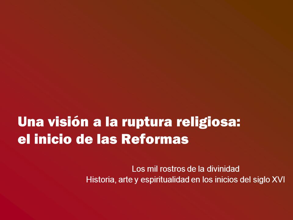 Una visión a la ruptura religiosa: el inicio de las Reformas