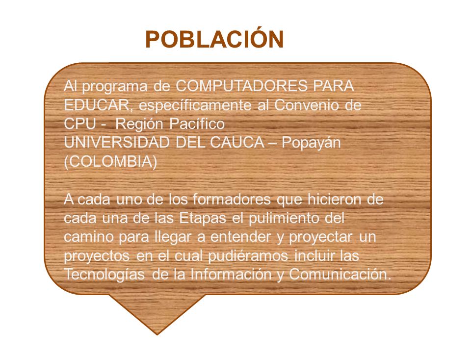 POBLACIÓN Al programa de COMPUTADORES PARA EDUCAR, específicamente al Convenio de CPU - Región Pacífico.