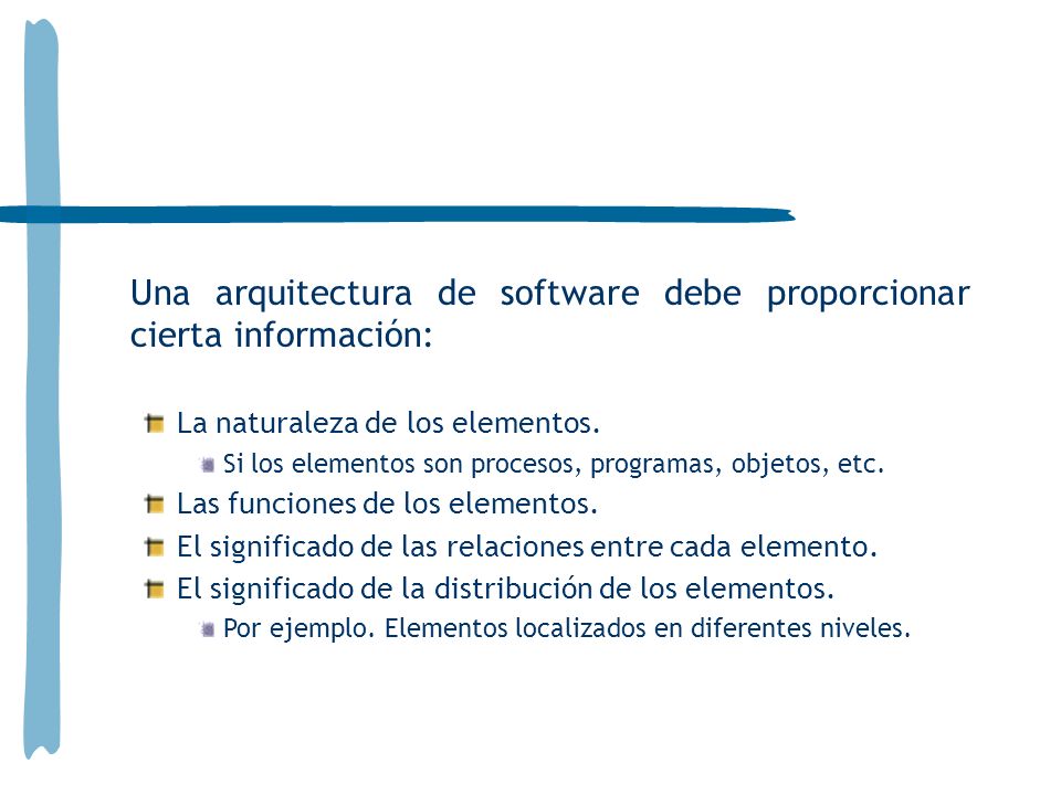 Una arquitectura de software debe proporcionar cierta información: