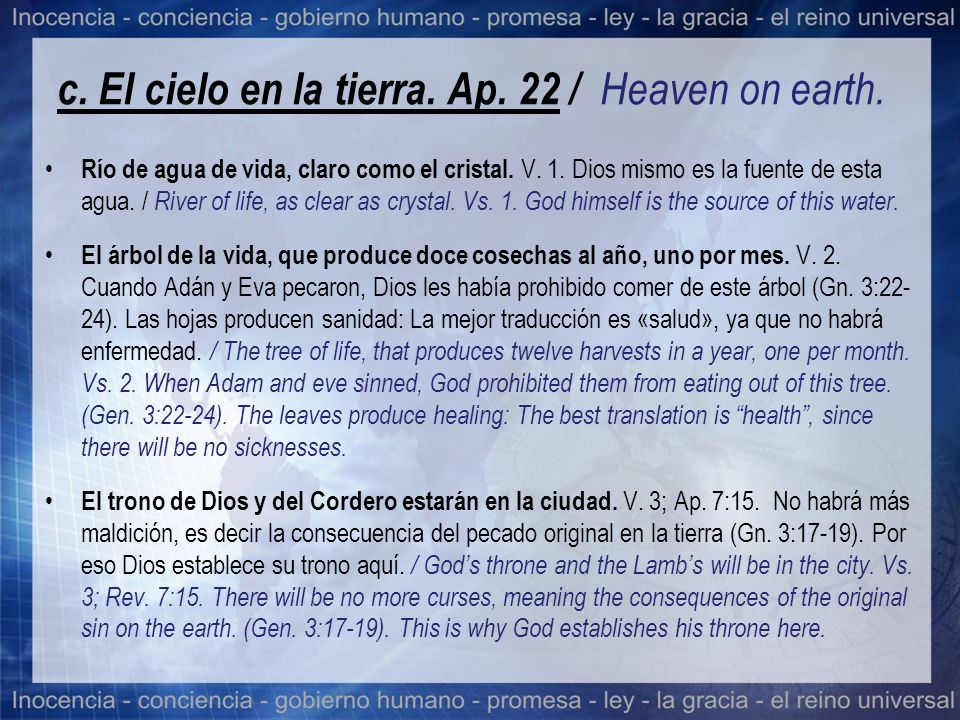 c. El cielo en la tierra. Ap. 22 / Heaven on earth.