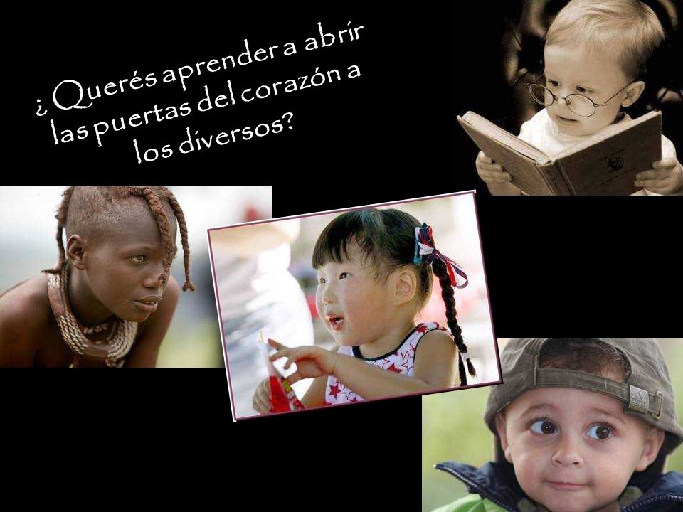 ¿ Querés aprender a abrir las puertas del corazón a los diversos