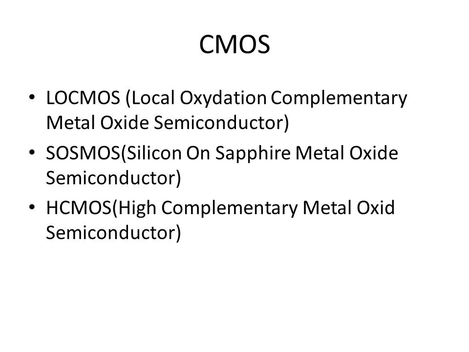 CMOS LOCMOS (Local Oxydation Complementary Metal Oxide Semiconductor)