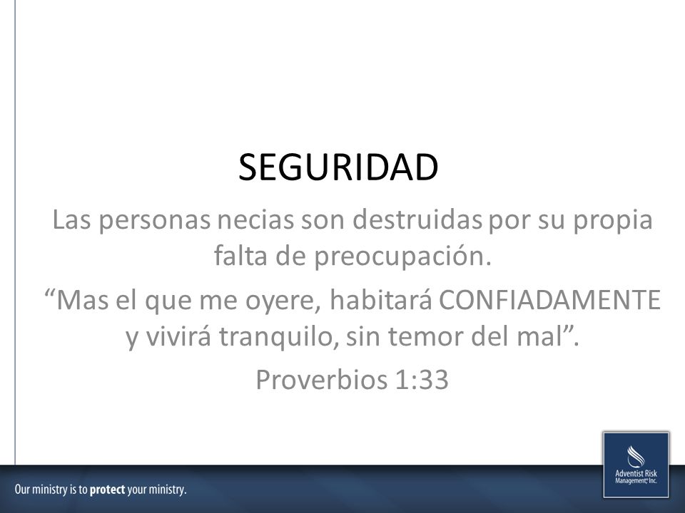 SEGURIDAD Las personas necias son destruidas por su propia falta de preocupación.