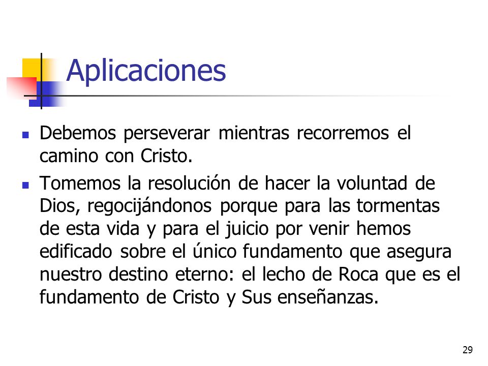 Aplicaciones Debemos perseverar mientras recorremos el camino con Cristo.