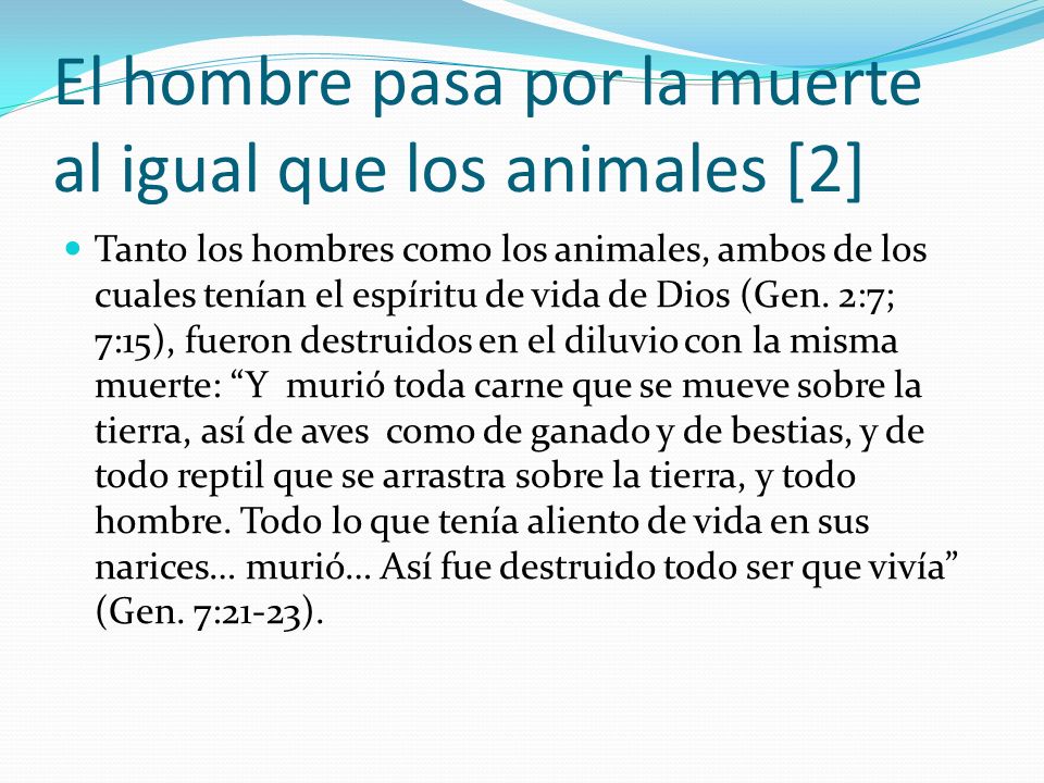 El hombre pasa por la muerte al igual que los animales [2]