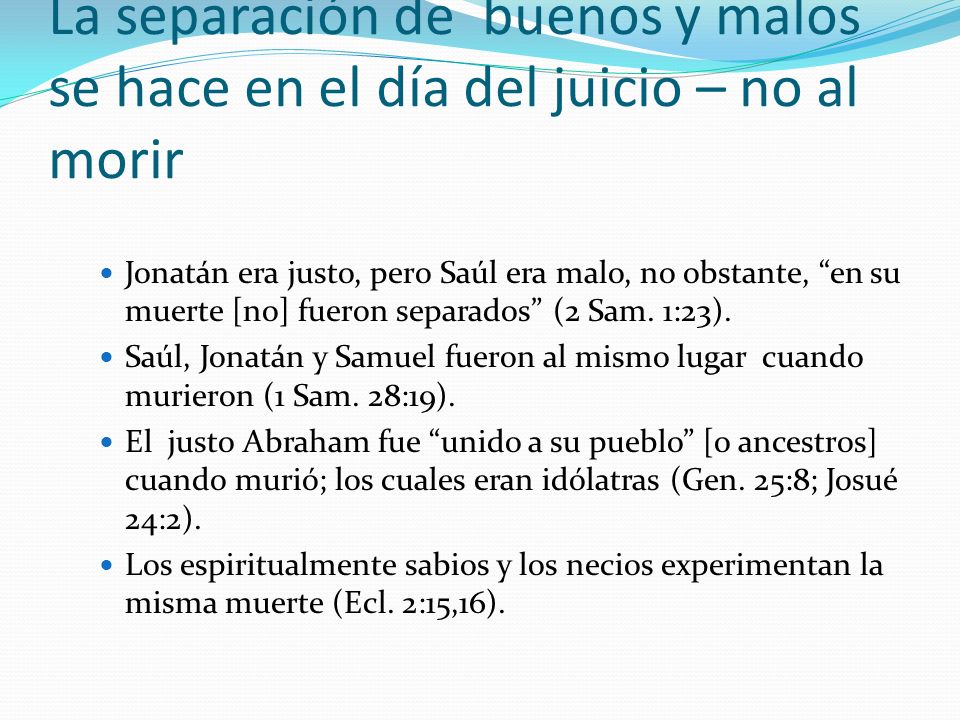 La separación de buenos y malos se hace en el día del juicio – no al morir