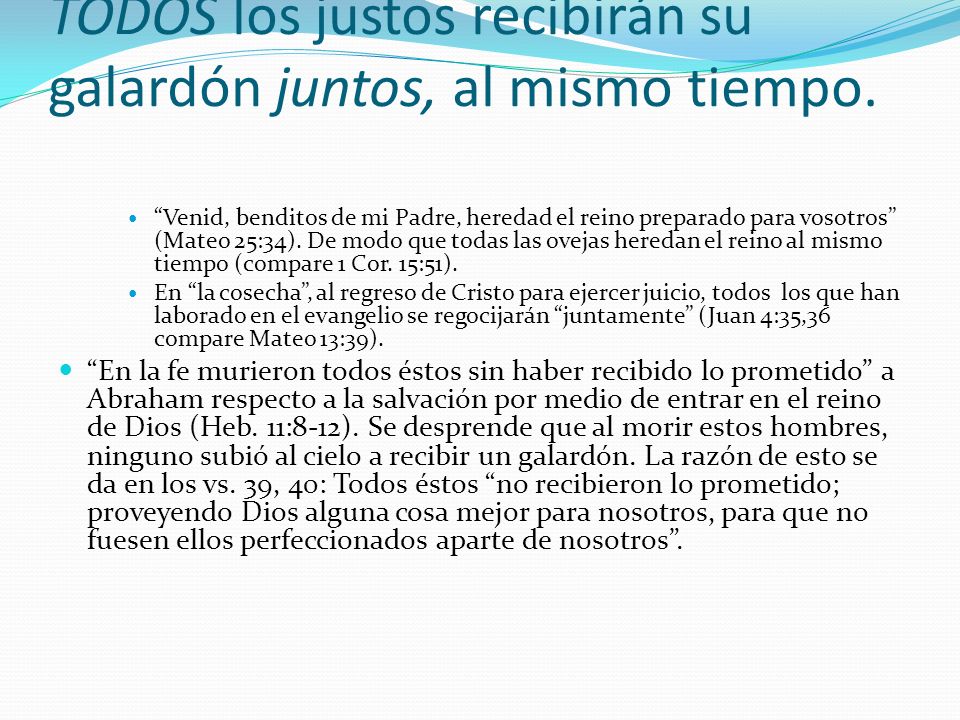 TODOS los justos recibirán su galardón juntos, al mismo tiempo.