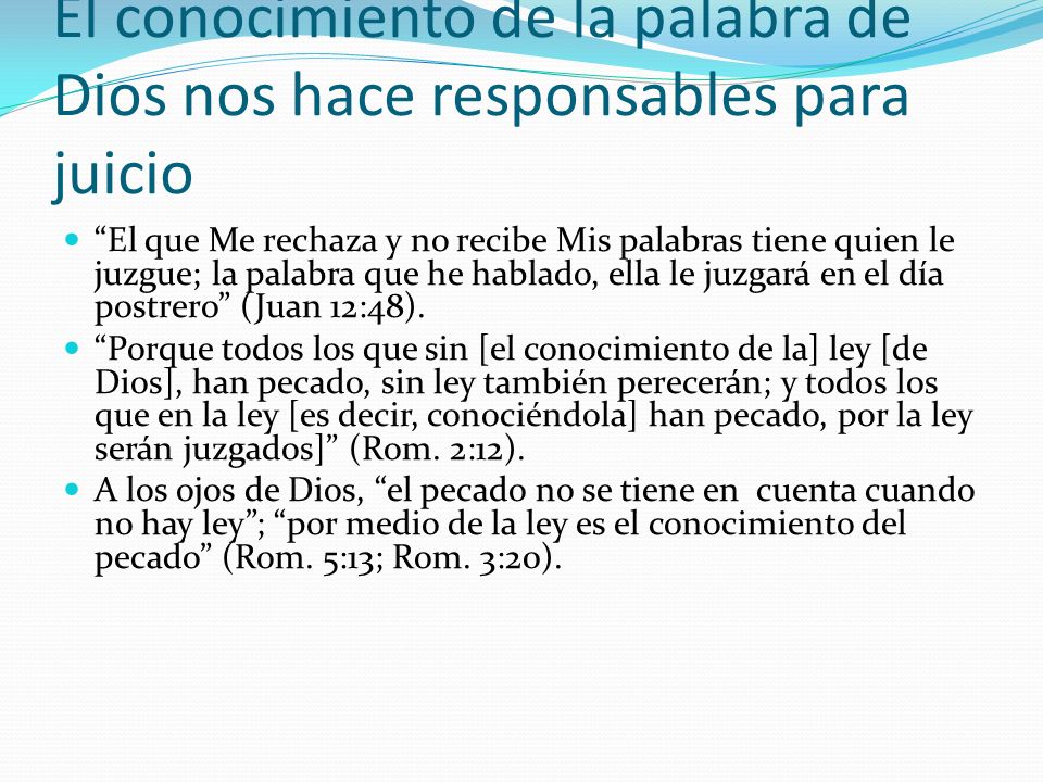 El conocimiento de la palabra de Dios nos hace responsables para juicio