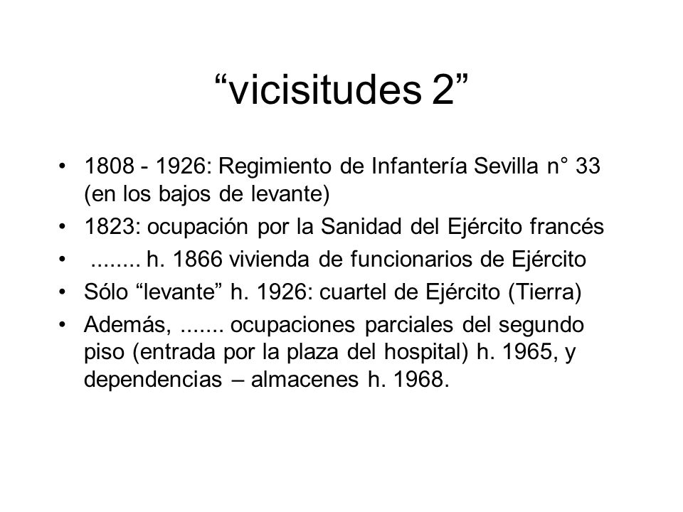 vicisitudes : Regimiento de Infantería Sevilla n° 33 (en los bajos de levante) 1823: ocupación por la Sanidad del Ejército francés.