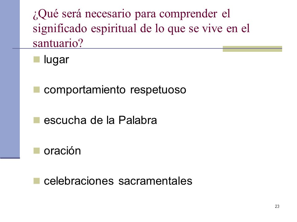 ¿Qué será necesario para comprender el significado espiritual de lo que se vive en el santuario