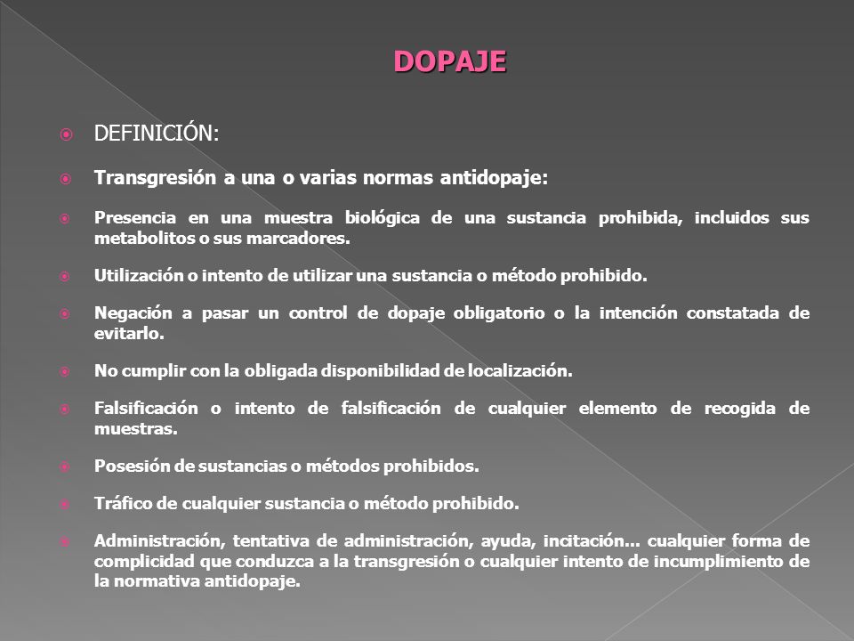 DOPAJE DEFINICIÓN: Transgresión a una o varias normas antidopaje: