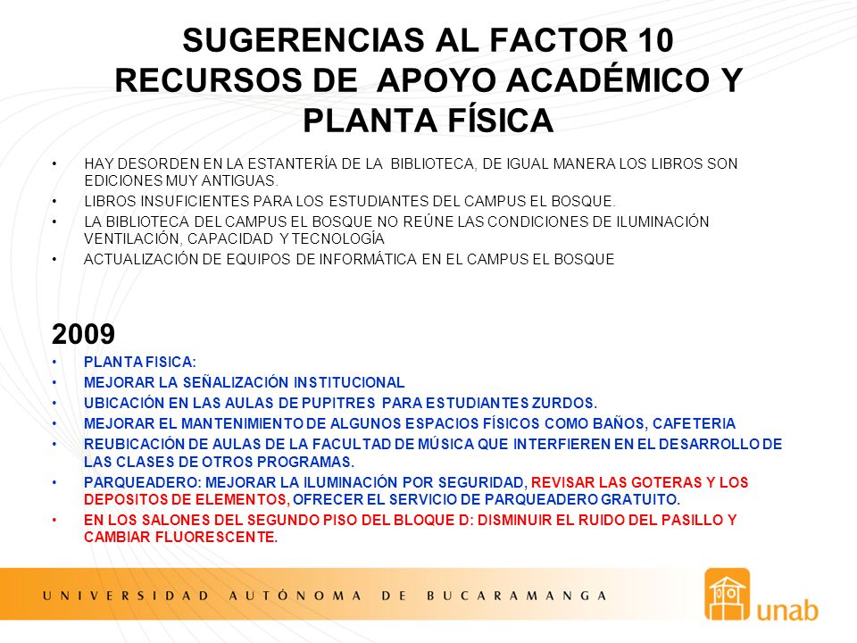 SUGERENCIAS AL FACTOR 10 RECURSOS DE APOYO ACADÉMICO Y PLANTA FÍSICA
