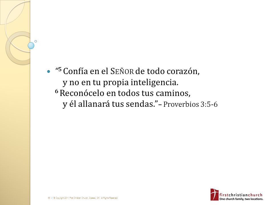 5 Confía en el Señor de todo corazón, y no en tu propia inteligencia