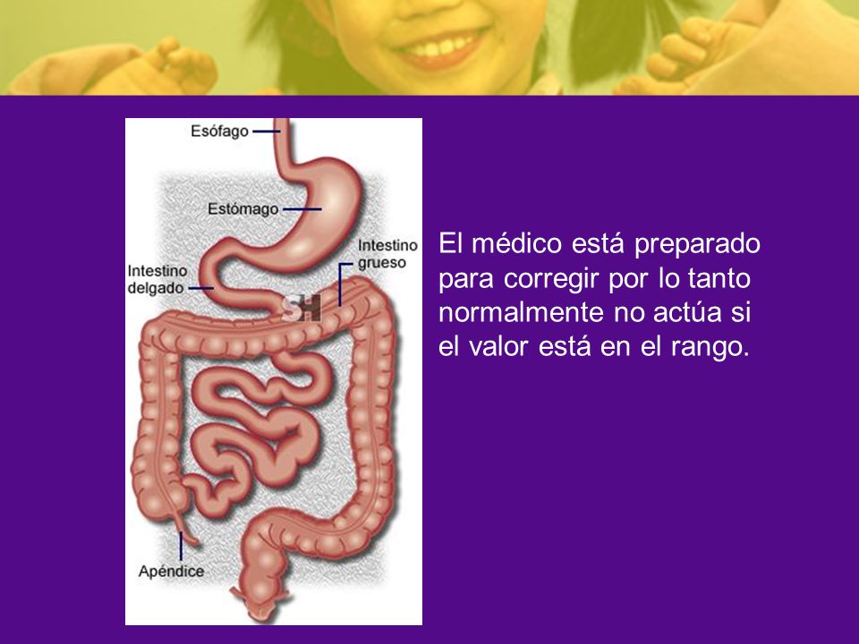 El médico está preparado para corregir por lo tanto normalmente no actúa si el valor está en el rango.