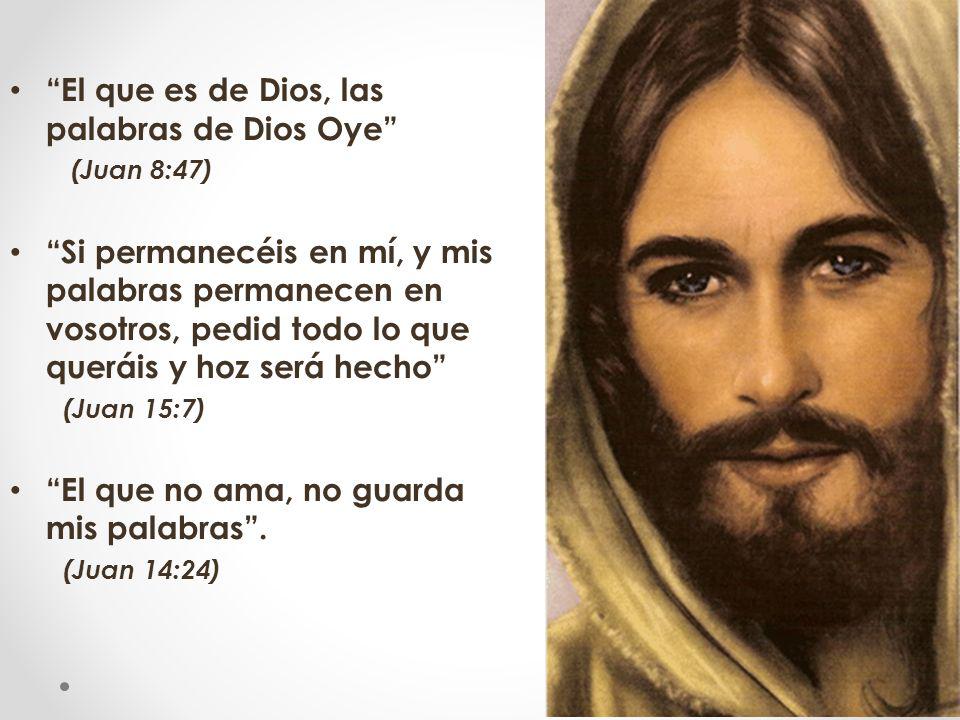 El que es de Dios, las palabras de Dios Oye