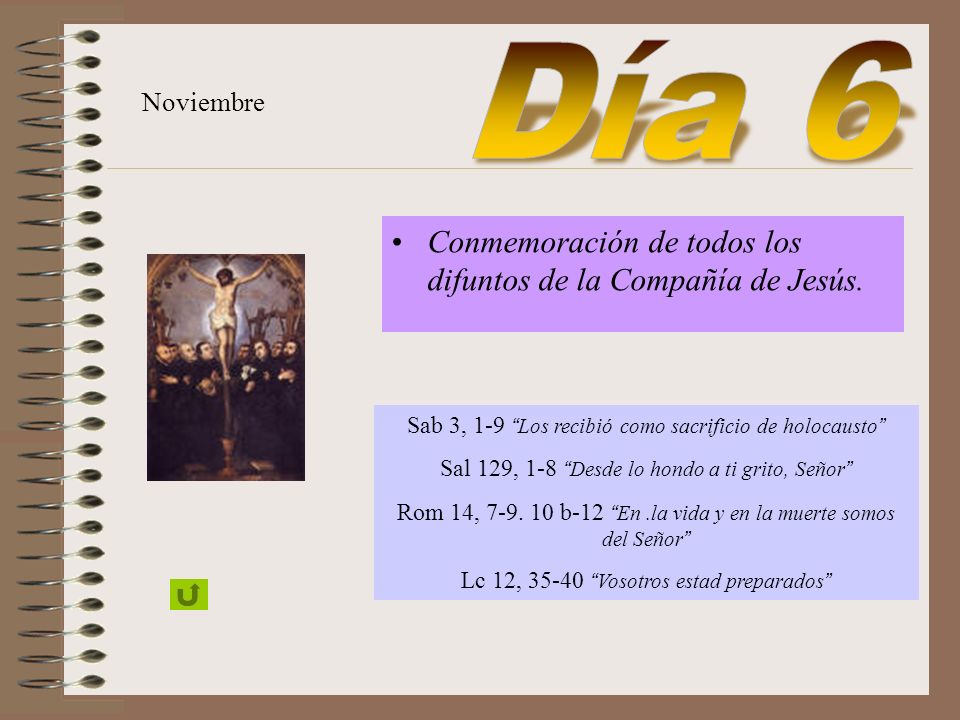 Día 6 Conmemoración de todos los difuntos de la Compañía de Jesús.
