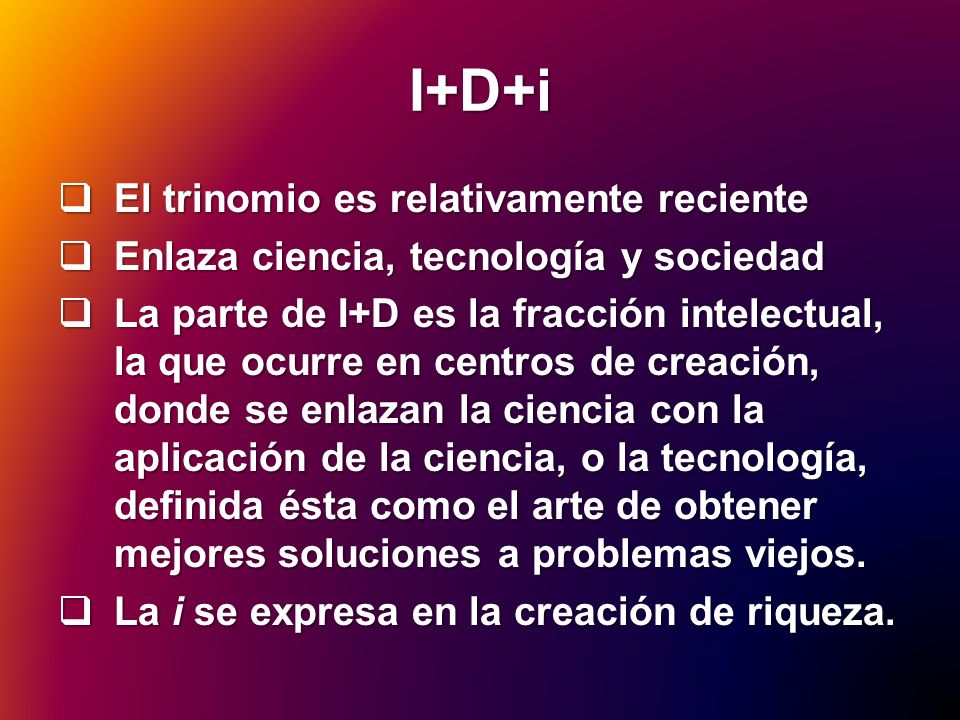 I+D+i El trinomio es relativamente reciente