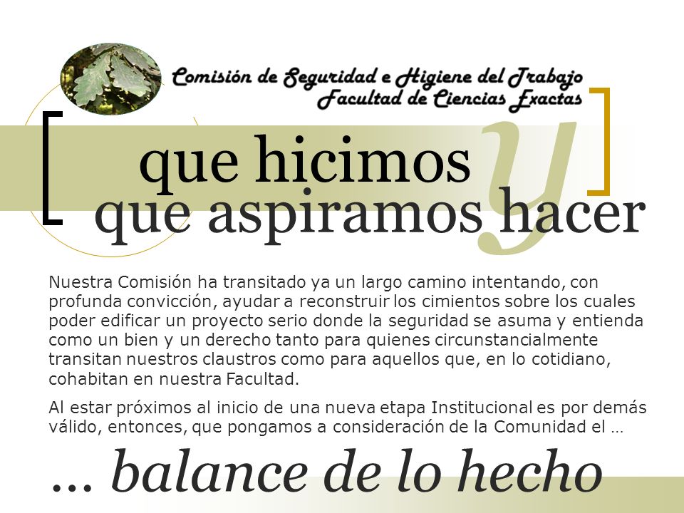 y que hicimos que aspiramos hacer … balance de lo hecho