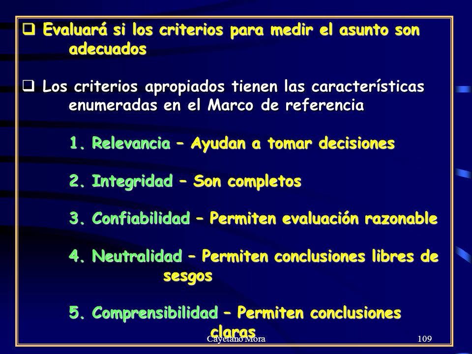 Evaluará si los criterios para medir el asunto son adecuados