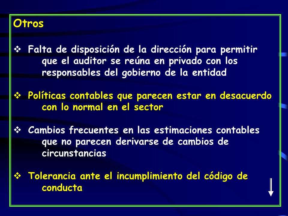 Otros Falta de disposición de la dirección para permitir que el auditor se reúna en privado con los responsables del gobierno de la entidad.