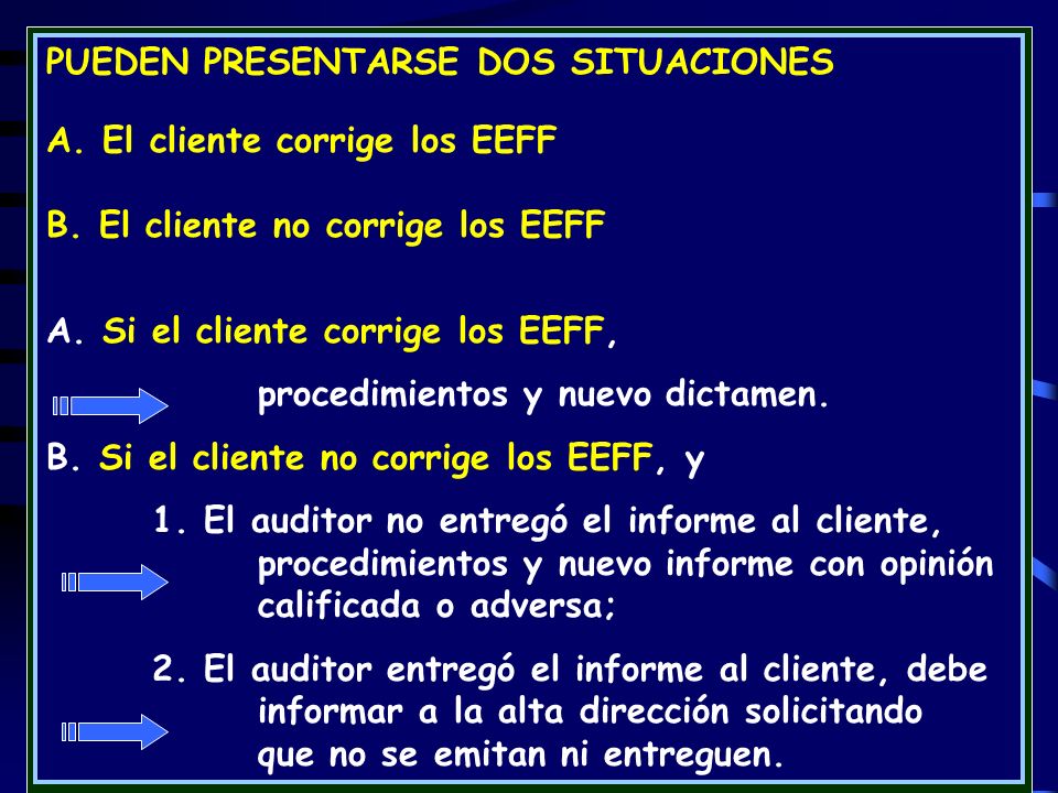 PUEDEN PRESENTARSE DOS SITUACIONES A. El cliente corrige los EEFF