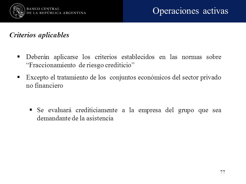Criterios aplicables Deberán aplicarse los criterios establecidos en las normas sobre Fraccionamiento de riesgo crediticio