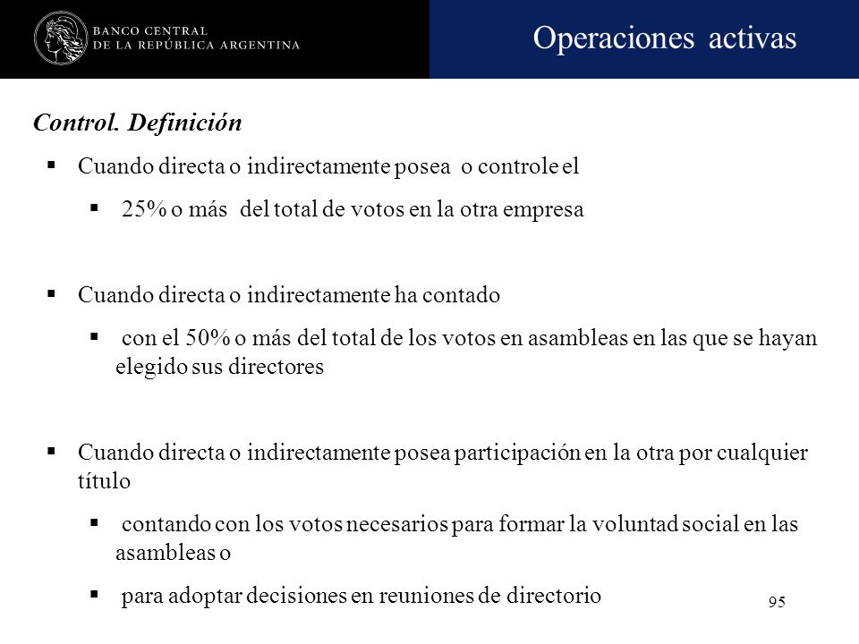 Control. Definición Cuando directa o indirectamente posea o controle el. 25% o más del total de votos en la otra empresa.