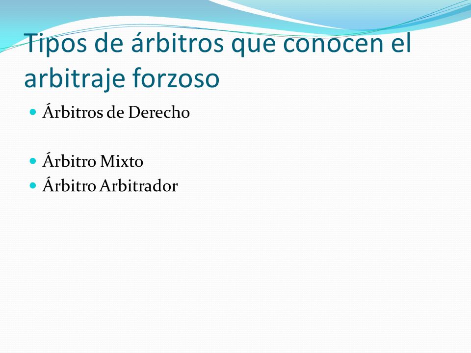 Tipos de árbitros que conocen el arbitraje forzoso