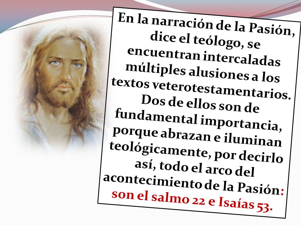 En la narración de la Pasión, dice el teólogo, se encuentran intercaladas múltiples alusiones a los textos veterotestamentarios.