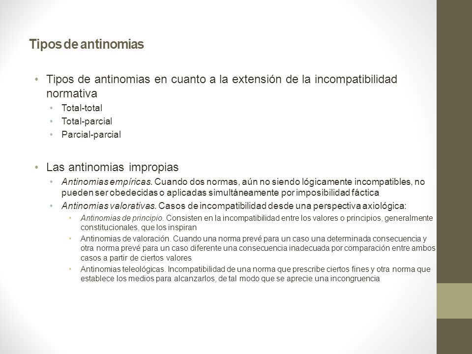 Tipos de antinomias Tipos de antinomias en cuanto a la extensión de la incompatibilidad normativa. Total-total.