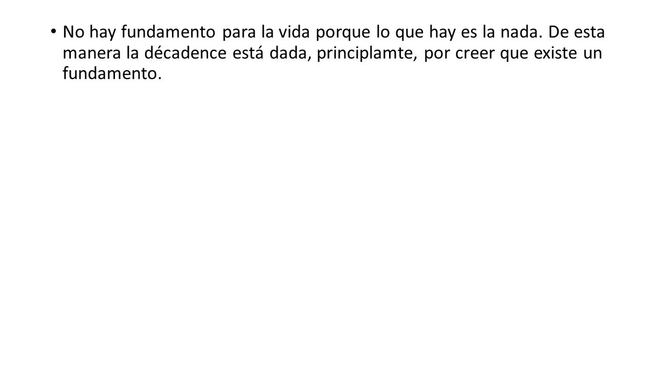 No hay fundamento para la vida porque lo que hay es la nada