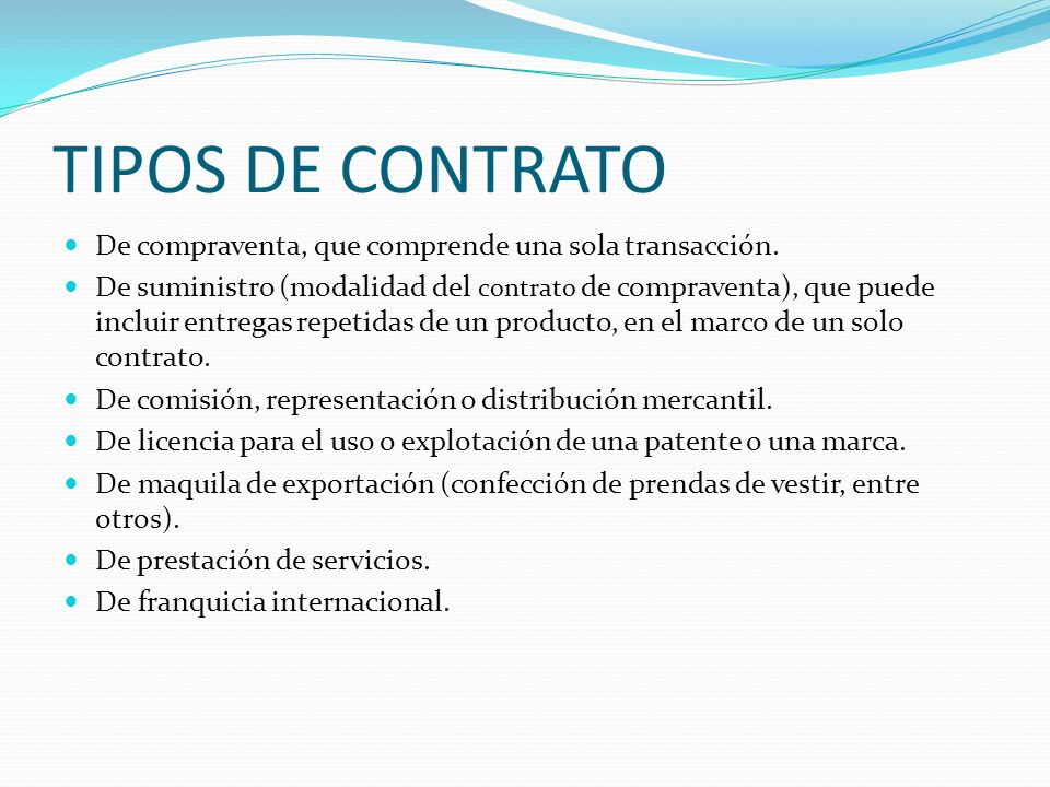 TIPOS DE CONTRATO De compraventa, que comprende una sola transacción.