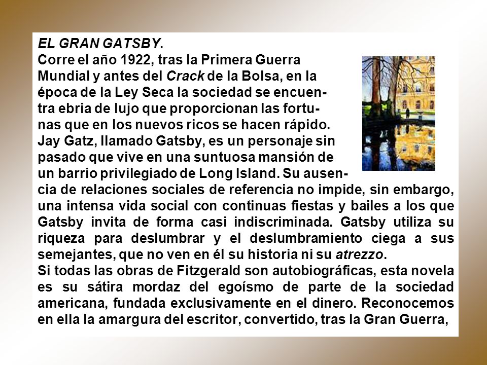 EL GRAN GATSBY. Corre el año 1922, tras la Primera Guerra. Mundial y antes del Crack de la Bolsa, en la.