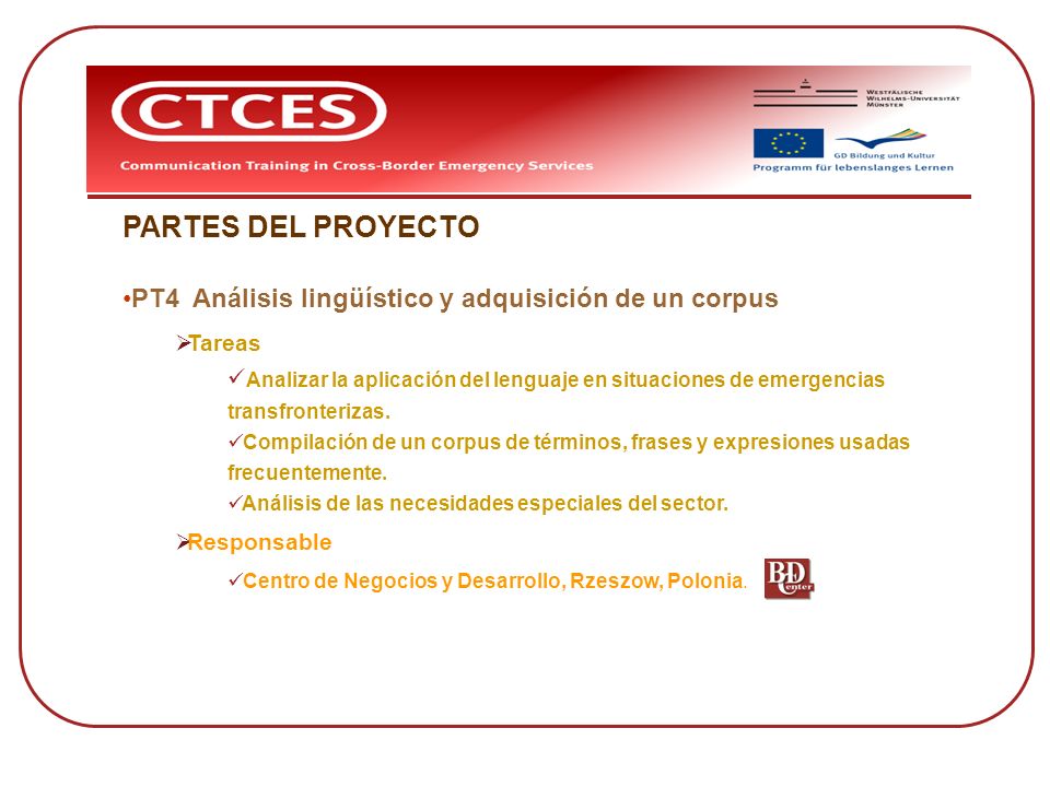 PARTES DEL PROYECTO PT4 Análisis lingüístico y adquisición de un corpus. Tareas. Analizar la aplicación del lenguaje en situaciones de emergencias.