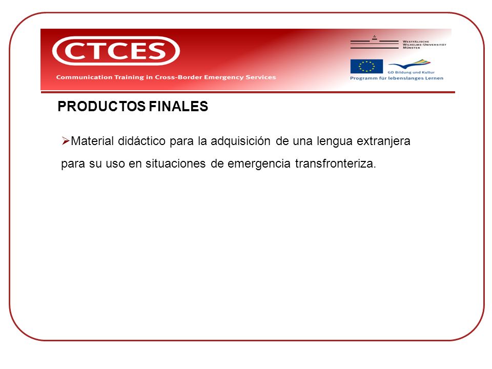 PRODUCTOS FINALES Material didáctico para la adquisición de una lengua extranjera.